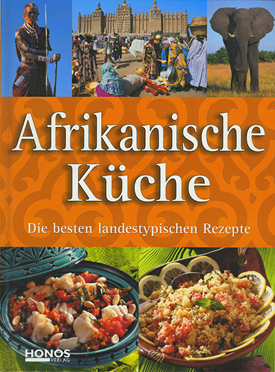 Afrikanische Küche

Die besten landestypischen Rezepte 
